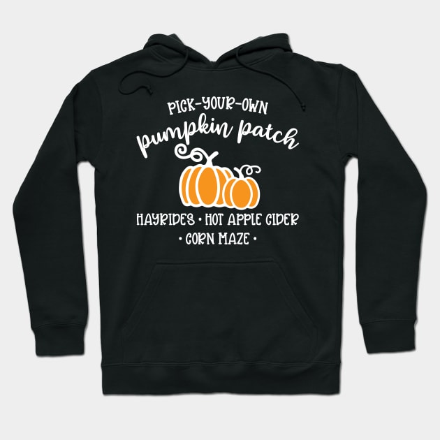 Pick Your Own Pumpkin Patch Hayrides Hot Apple Cider Corn Maze Autumn Fall Cute Funny Hoodie by GlimmerDesigns